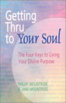 Getting Thru to Your Soul - Philip Mountrose, Jane Mountrose