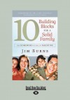 10 Building Blocks for a Solid Family: The Homeword Guide to Parenting (Large Print 16pt) - Jim Burns