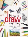 How to Draw Anything - Angela Gair