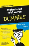 Professionell telefonieren für Dummies Das Pocketbuch (German Edition) - Réal Bergevin, Karen Leland, Keith Bailey