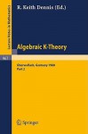 Algebraic K Theory: Proceedings of a Conference Held at Oberwolfach, June 1980 Part II - R. Keith Dennis