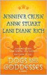 Dogs and Goddesses - Lani Diane Rich, Anne Stuart, Jennifer Crusie