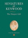 Miniatures at Kenwood: The Draper Gift - English Heritage, English Heritage Staff