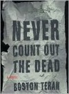 Never Count Out the Dead - Boston Teran