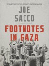 Footnotes in Gaza: A Graphic Novel - Joe Sacco