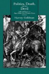 Politics, Death, and the Devil: Self and Power in Max Weber and Thomas Mann - Harvey Goldman