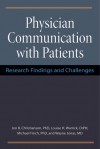 Physician Communication with Patients: Research Findings and Challenges - Jon Christianson, Louise Warrick, Michael Finch, Wayne B. Jonas