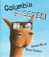 Columbia Sneezes - Janeen Brian, Gabe Cunnett