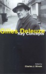 Gilles Deleuze: Key Concepts - Charles J. Stivale