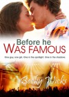 Before He Was Famous - Becky Wicks