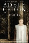 Tighter - Adele Griffin