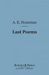 Last Poems (Barnes & Noble Digital Library) - A.E. Housman