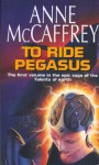 To ride Pegasus - Anne McCaffrey