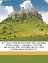 Beitrge Zur Geschichte Des Vierten Kreuzzuges: I. Venedig Und Die Wendung Des Vierten Kreuzzuges Gegen Konstantinopel - Ludwig Streit