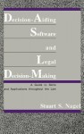 Decision-Aiding Software and Legal Decision-Making: A Guide to Skills and Applications Throughout the Law - Stuart S. Nagel