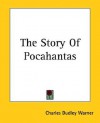 The Story of Pocahantas - Charles Dudley Warner