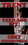 Trent: Teenage Spy - Chet Cunningham