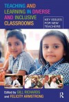 Teaching and Learning in Diverse and Inclusive Classrooms - Gill Richards, Felicity Armstrong