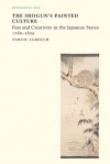 Shogun's Painted Culture: Fear and Creativity in the Japanese States, 1760-1829 - Timon Screech