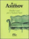 Dodici casi per i Vedovi Neri - Isaac Asimov, Wanda Ballin, Isabella Zani