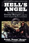 Hell's Angel: The Life and Times of Sonny Barger and the Hell's Angels Motorcycle Club - Sonny Barger, Keith Zimmerman, Kent Zimmerman, Sonny Barger