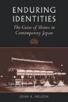 Enduring Identities: The Guise of Shinto in Contemporary Japan - John K. Nelson