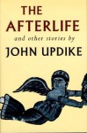 The Afterlife and Other Stories - John Updike