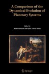 A Comparison of the Dynamical Evolution of Planetary Systems: Proceedings of the Sixth Alexander Von Humboldt Colloquium on Celestial Mechanics Bad Hofgastein (Austria), 21-27 March 2004 - Rudolf Dvorak, Sylvio Ferraz-Mello