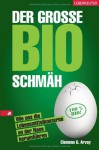 Der große Bio-Schmäh - Clemens G. Arvay