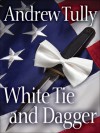 White Tie And Dagger - Andrew Tully