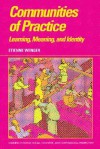 Communities Of Practice: Learning, Meaning, And Identity - Etienne Wenger