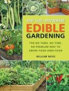 Any Size, Anywhere Edible Gardening: The No Yard, No Time, No Problem Way to Grow Your Own Food - William Moss