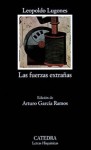 Las fuerzas extrañas - Leopoldo Lugones