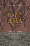 East Asia Before the West: Five Centuries of Trade and Tribute (Contemporary Asia in the World) - David C. Kang