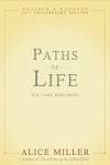 Paths of Life: Six Case Histories - Alice Miller