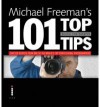 Michael Freeman's 101 Top Tips Digital Photography - Michael Freeman