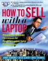 How to Sell with a Laptop; Shoulder to Shoulder Techniques for Powerful Laptop Sales Presentations - Andrew P. Jenkins, Dave Thomas