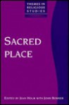 Sacred Place - Jean Holm, John W. Bowker