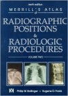 Merrill's Atlas Of Radiographic Positions & Radiologic Procedures - Philip W. Ballinger, Eugene D. Frank