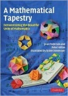 A Mathematical Tapestry: Demonstrating the Beautiful Unity of Mathematics - Peter Hilton, Jean Pedersen, Sylvie Donmoyer