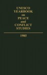 UNESCO Yearbook on Peace and Conflict Studies 1985 - UNESCO, Unknown