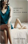 Adventures of the Artificial Woman: A Novel - Thomas Berger