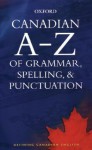 Canadian A To Z Of Grammar, Spelling & Punctuation - Katherine Barber