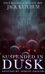 Suspended In Dusk - Books of the Dead, Simon Dewar, Jack Ketchum