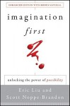 Imagination First: Unlocking the Power of Possibility - Eric Liu, Scott Noppe-Brandon, Lincoln Center Institute