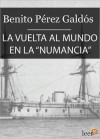 La vuelta al mundo en la Numancia (Episodios Nacionales IV - 8) - Benito Pérez Galdós