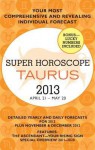 Taurus (Super Horoscopes 2013) - Margarete Beim