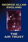 The Air Trust - George Allan England