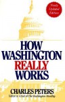 How Washington Really Works - Charles Peters