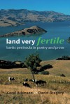 Land Very Fertile: Banks Peninsula in Poety and Prose - Coral Atkinson, David Gregory